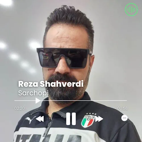 Reza Shahverdi – Sarchopi