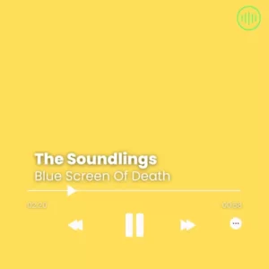 The Soundlings – Blue Screen Of Death