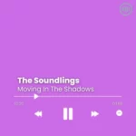 The Soundlings – Moving In The Shadows