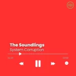 The Soundlings – System Corruption