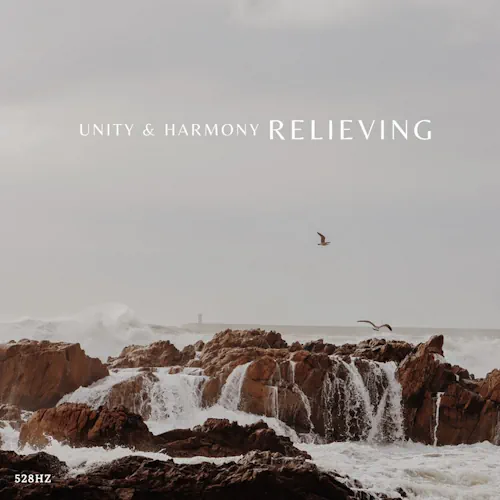 Unity & Harmony – Relieving (528Hz)