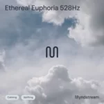 Myndstream – Ethereal Euphoria 528Hz