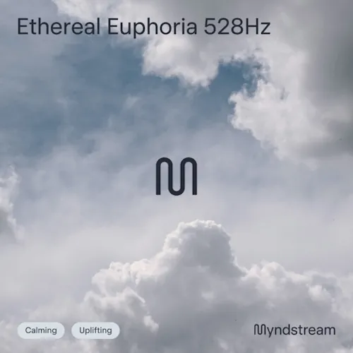 Myndstream – Ethereal Euphoria 528Hz