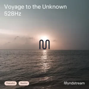Myndstream – Voyage to the Unknown 528Hz