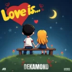 Dekamond – love is ft Xaniar