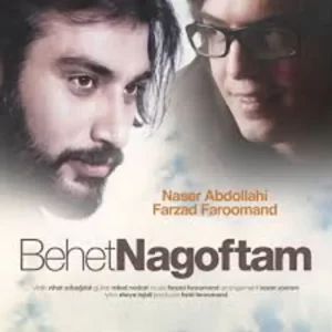 Naser Abdollahi – Behet Nagoftam